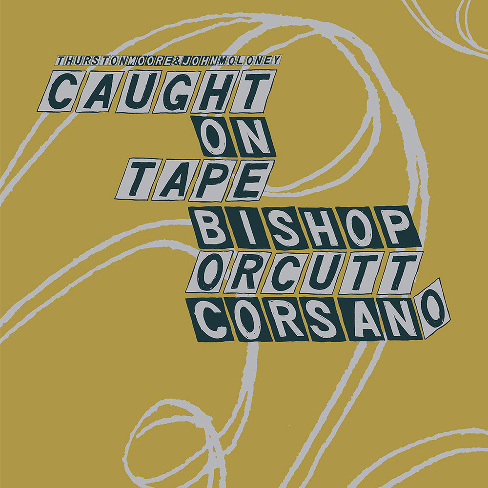 TLR 112: thurston moore & john moloney: caught on tape | alan bishop, bill orcutt & chris corsano - parallelogram